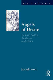 Angels of Desire: Esoteric Bodies, Aesthetics and Ethics book cover