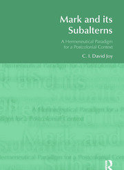 Mark and its Subalterns: A Hermeneutical Paradigm for a Postcolonial Context book cover
