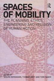 Spaces of Mobility: Essays on the Planning, Ethics, Engineering and Religion of Human Motion book cover
