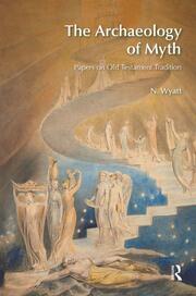 The Archaeology of Myth: Papers on Old Testament Tradition book cover