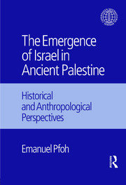 The Emergence of Israel in Ancient Palestine: Historical and Anthropological Perspectives book cover