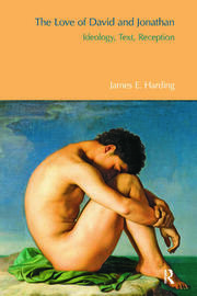 The Love of David and Jonathan: Ideology, Text, Reception book cover