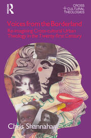 Voices from the Borderland: Re-Imagining Cross-Cultural Urban Theology in the Twenty-First Century book cover