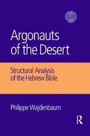 Argonauts of the Desert: Structural Analysis of the Hebrew Bible book cover
