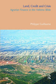 Land, Credit and Crisis: Agrarian Finance in the Hebrew Bible book cover