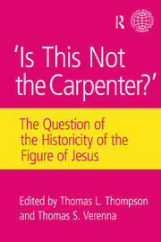 Is This Not The Carpenter?: The Question of the Historicity of the Figure of Jesus book cover