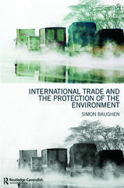 International Trade and the Protection of the Environment book cover