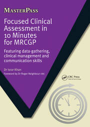 Focused Clinical Assessment in 10 Minutes for MRCGP: Featuring Data-Gathering, Clinical Management and Communication Skills book cover