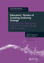 Educators' Stories of Creating Enduring Change - Enhancing the Professional Culture of Academic Health Science Centers book cover