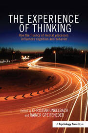 The Experience of Thinking: How feelings from mental processes influence cognition and behaviour book cover