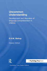 Uncommon Understanding (Classic Edition): Development and disorders of language comprehension in children book cover