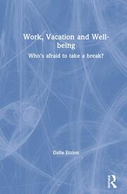 Work, Vacation and Well-being: Who's afraid to take a break? book cover