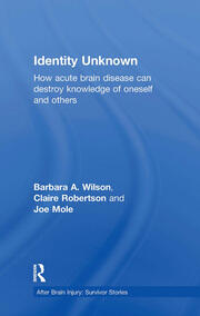 Identity Unknown: How acute brain disease can destroy knowledge of oneself and others book cover