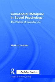 Conceptual Metaphor in Social Psychology: The Poetics of Everyday Life book cover