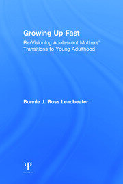 Growing Up Fast: Re-Visioning Adolescent Mothers' Transitions to Young Adulthood book cover