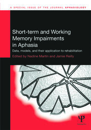 Short-term and Working Memory Impairments in Aphasia: Data, Models, and their Application to Rehabilitation book cover