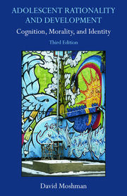 Adolescent Rationality and Development: Cognition, Morality, and Identity, Third Edition book cover