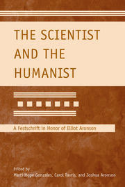 The Scientist and the Humanist: A Festschrift in Honor of Elliot Aronson book cover