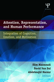 Attention, Representation, and Human Performance: Integration of Cognition, Emotion, and Motivation book cover