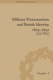 Militant Protestantism and British Identity, 1603–1642 book cover