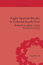 Anglo-Spanish Rivalry in Colonial South-East America, 1650–1725 book cover