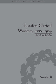 London Clerical Workers, 1880–1914: Development of the Labour Market book cover