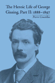 The Heroic Life of George Gissing, Part II: 1888�1897 book cover