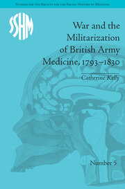 War and the Militarization of British Army Medicine, 1793–1830 book cover