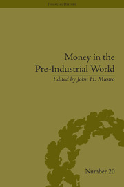 Money in the Pre-Industrial World: Bullion, Debasements and Coin Substitutes book cover
