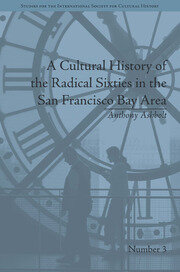 A Cultural History of the Radical Sixties in the San Francisco Bay Area book cover