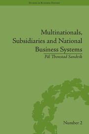 Multinationals, Subsidiaries and National Business Systems: The Nickel Industry and Falconbridge Nikkelverk book cover