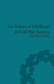The Politics of Childhood in Cold War America book cover