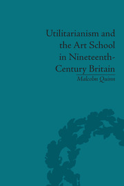 Utilitarianism and the Art School in Nineteenth-Century Britain book cover