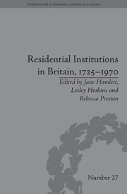 Residential Institutions in Britain, 1725–1970: Inmates and Environments book cover