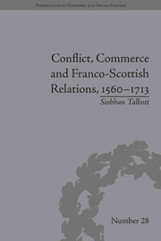 Conflict, Commerce and Franco-Scottish Relations, 1560–1713 book cover