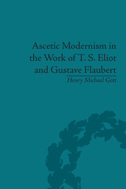 Ascetic Modernism in the Work of T S Eliot and Gustave Flaubert book cover