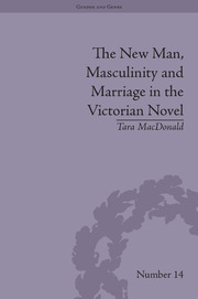 The New Man, Masculinity and Marriage in the Victorian Novel book cover