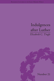 Indulgences after Luther: Pardons in Counter-Reformation France, 1520–1720 book cover