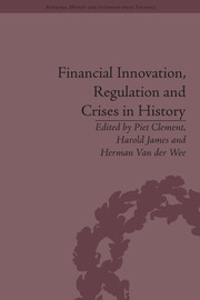 Financial Innovation, Regulation and Crises in History book cover