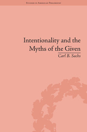 Intentionality and the Myths of the Given: Between Pragmatism and Phenomenology book cover