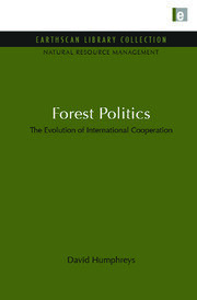 Forest Politics: The Evolution of International Cooperation book cover