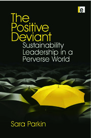 The Positive Deviant: Sustainability Leadership in a Perverse World book cover