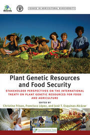 Plant Genetic Resources and Food Security: Stakeholder Perspectives on the International Treaty on Plant Genetic Resources for Food and Agriculture book cover