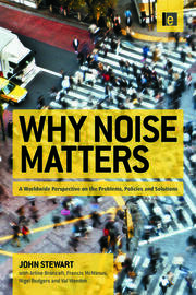 Why Noise Matters: A Worldwide Perspective on the Problems, Policies and Solutions book cover