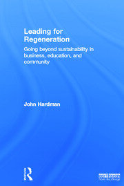 Leading For Regeneration: Going Beyond Sustainability in Business Education, and Community book cover