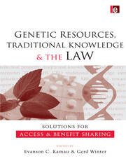 Genetic Resources, Traditional Knowledge and the Law: Solutions for Access and Benefit Sharing book cover
