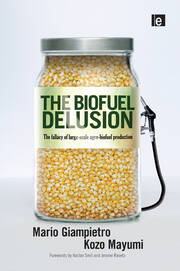 The Biofuel Delusion: The Fallacy of Large Scale Agro-Biofuels Production book cover