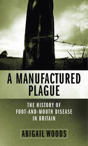 A Manufactured Plague: The History of Foot-and-mouth Disease in Britain book cover
