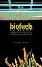Biofuels for Transport: Global Potential and Implications for Sustainable Energy and Agriculture book cover