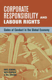 Corporate Responsibility and Labour Rights: Codes of Conduct in the Global Economy book cover